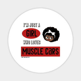 I'm Just A Girl Who Loves Muscle Carss Magnet